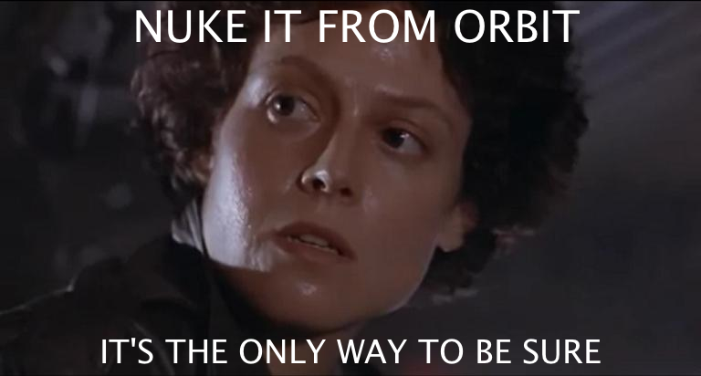 nuke-from-orbit.jpg