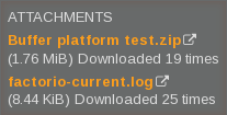 [heading start] ATTACHMENTS [heading end]<br />[link start] Buffer platform test.zip [link end]<br />(1.76 MiB) Downloaded 19 times<br />[link start] factorio-current.log [link end]<br />(8.44 KiB) Downloaded 25 times
